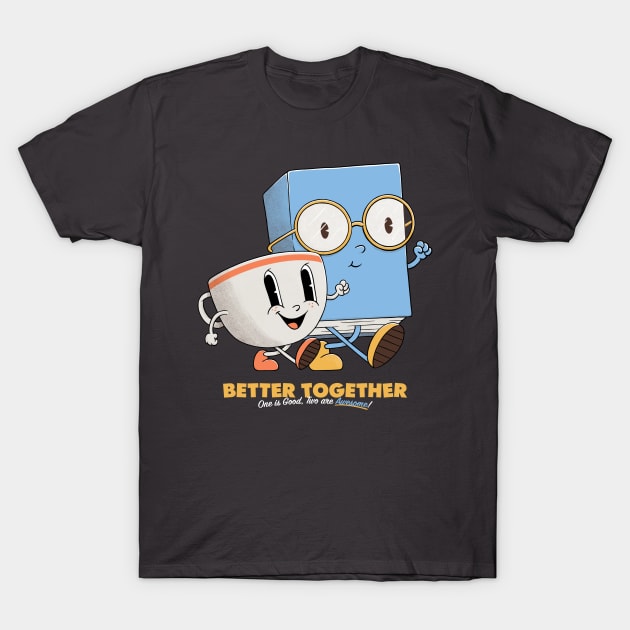 Coffee & Book - Better Together T-Shirt by zawitees